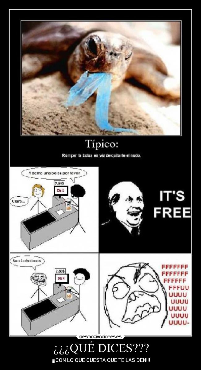 ¿¿¿QUÉ DICES??? - ¡¡¡CON LO QUE CUESTA QUE TE LAS DEN!!!