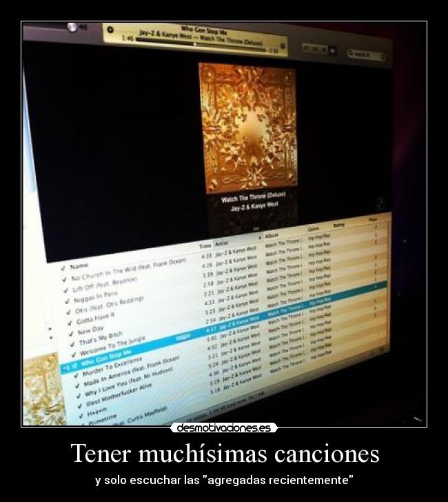 Tener muchísimas canciones -