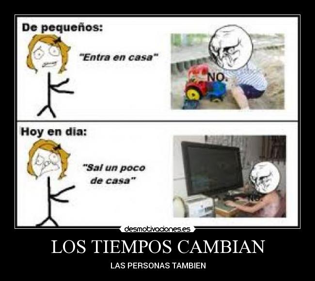 LOS TIEMPOS CAMBIAN -