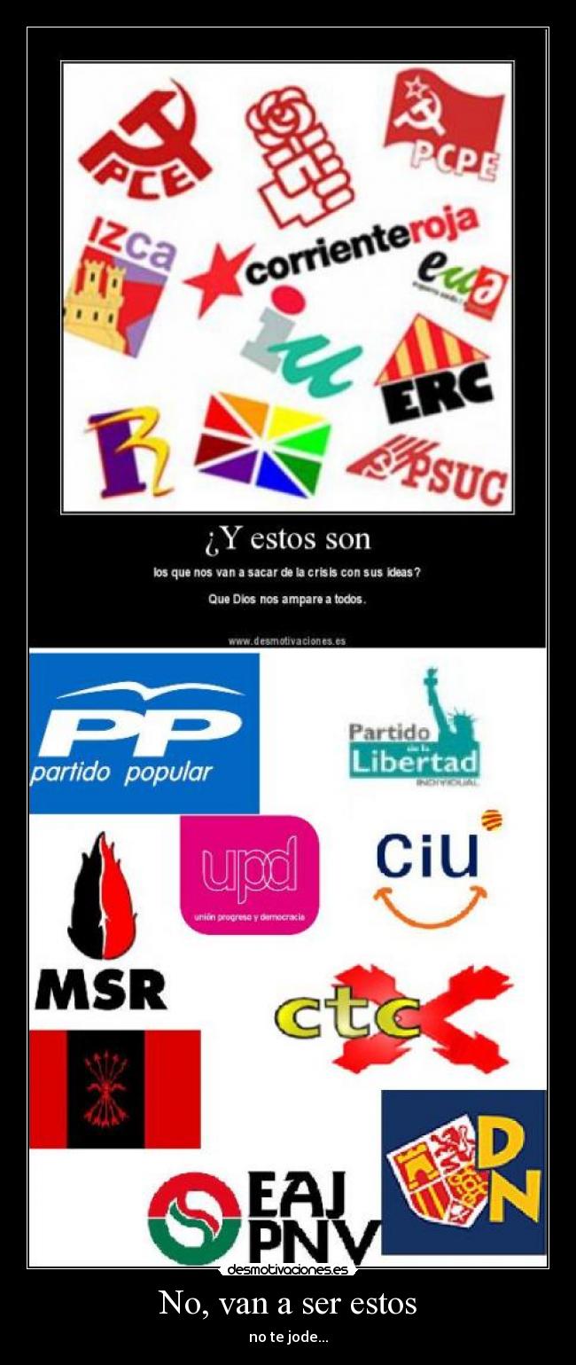 No, van a ser estos - no te jode...