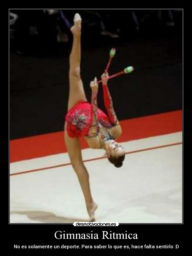 Gimnasia Ritmica - No es solamente un deporte. Para saber lo que es, hace falta sentirlo :D