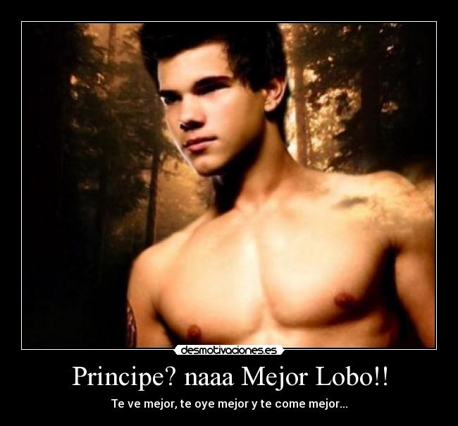 Principe? naaa Mejor Lobo!! - Te ve mejor, te oye mejor y te come mejor...