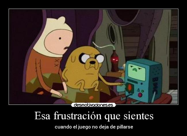 Esa frustración que sientes -