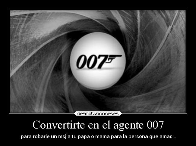 Convertirte en el agente 007 -