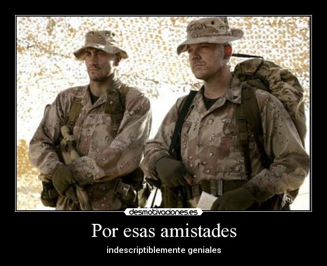 Por esas amistades - indescriptiblemente geniales