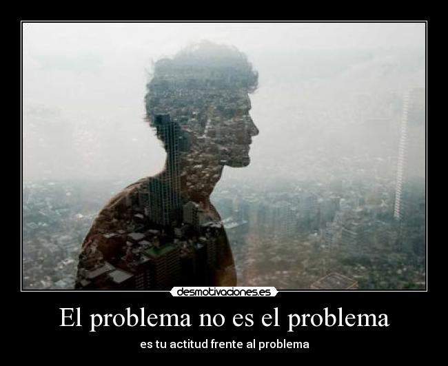 El problema no es el problema - 