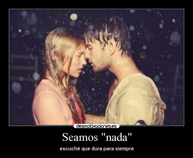 Seamos nada -