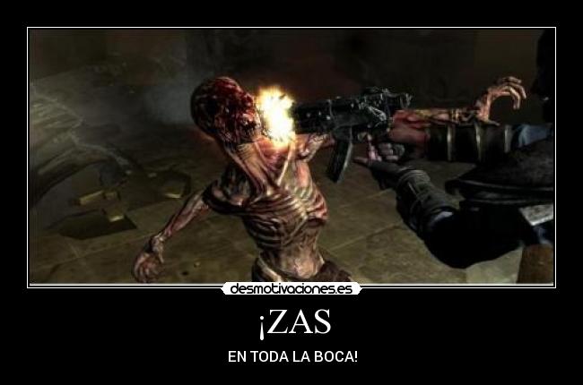 ¡ZAS - EN TODA LA BOCA!