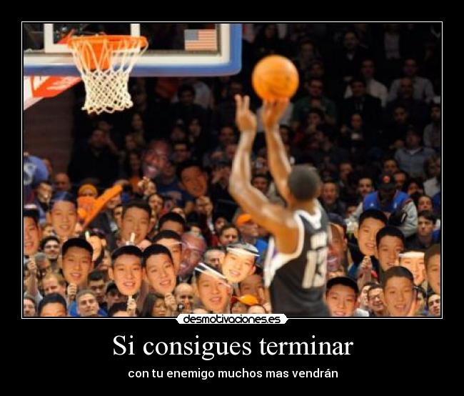 Si consigues terminar -