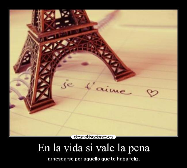 En la vida si vale la pena -