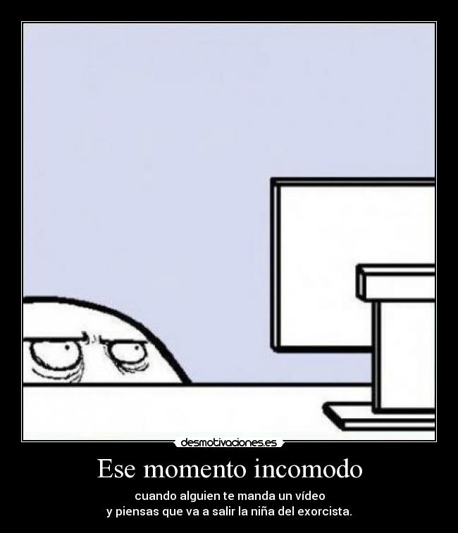 Ese momento incomodo -