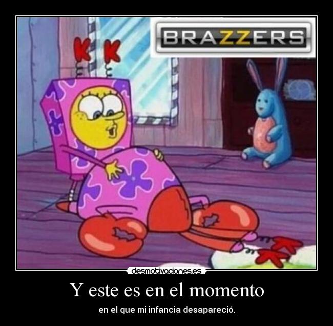 Y este es en el momento - en el que mi infancia desapareció.