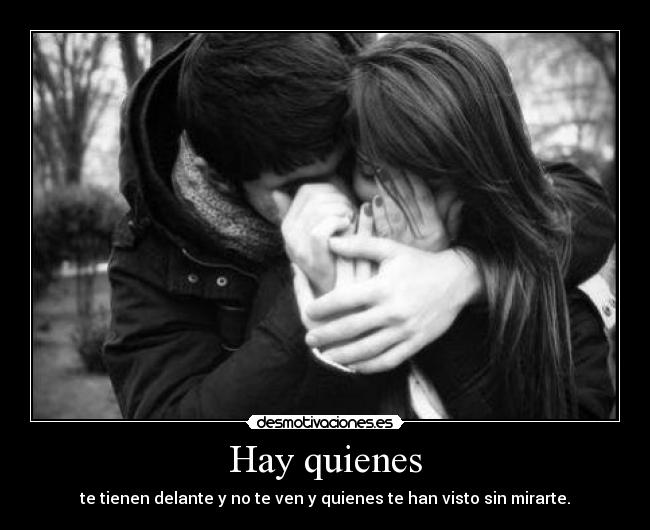 Hay quienes -