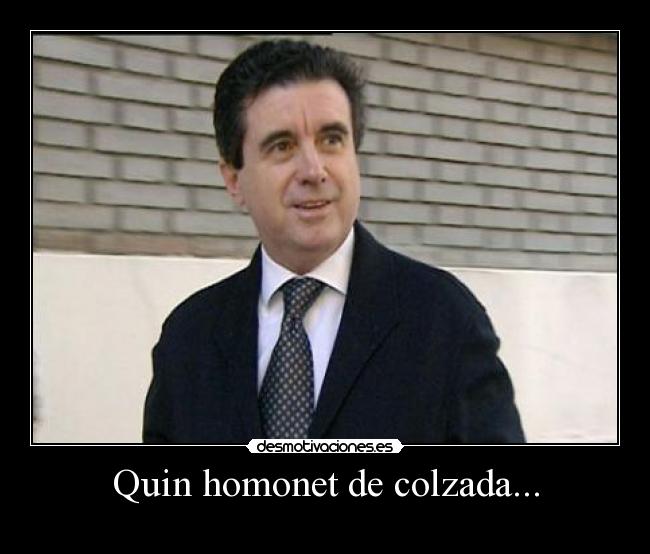Quin homonet de colzada... -