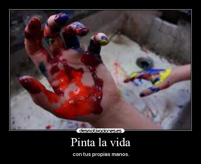 Pinta la vida - con tus propias manos.