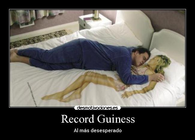 Record Guiness - Al más desesperado