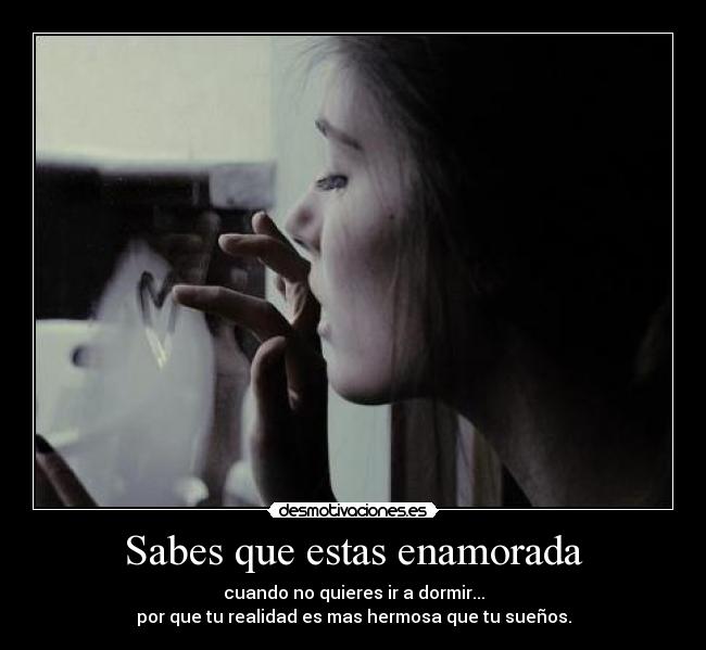 Sabes que estas enamorada -