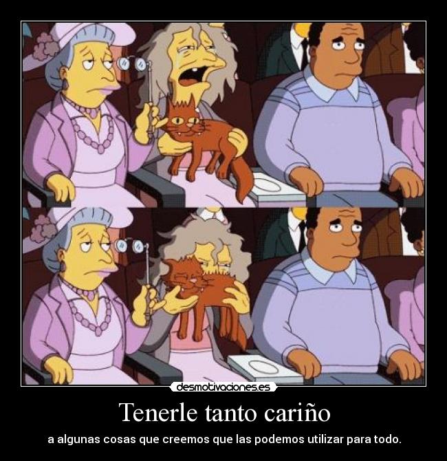 Tenerle tanto cariño - 