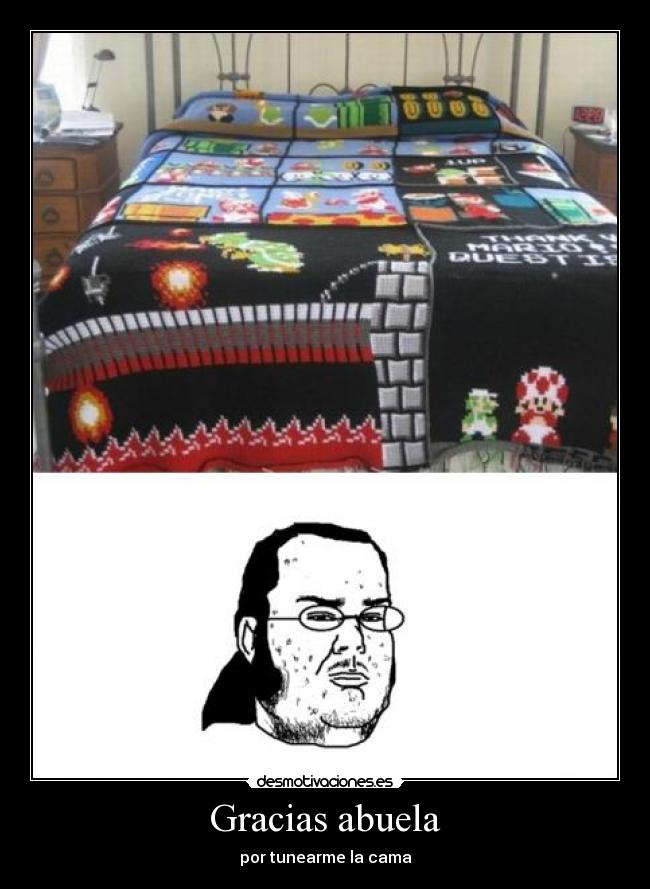 Gracias abuela - por tunearme la cama
