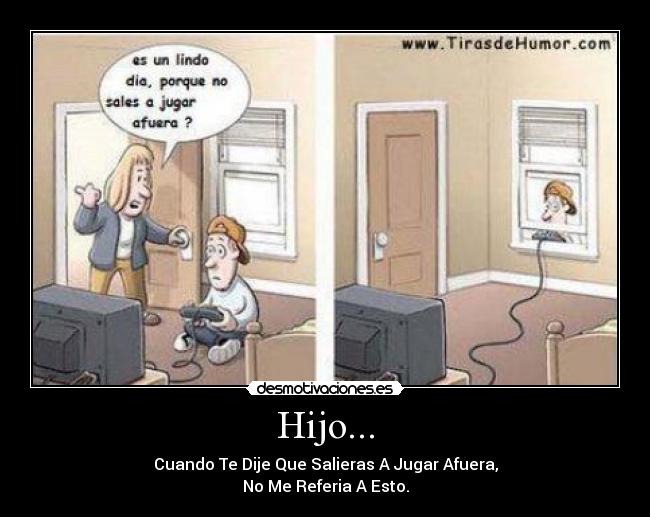 Hijo... -