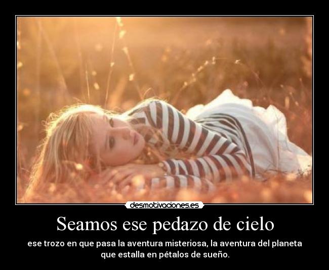 Seamos ese pedazo de cielo -