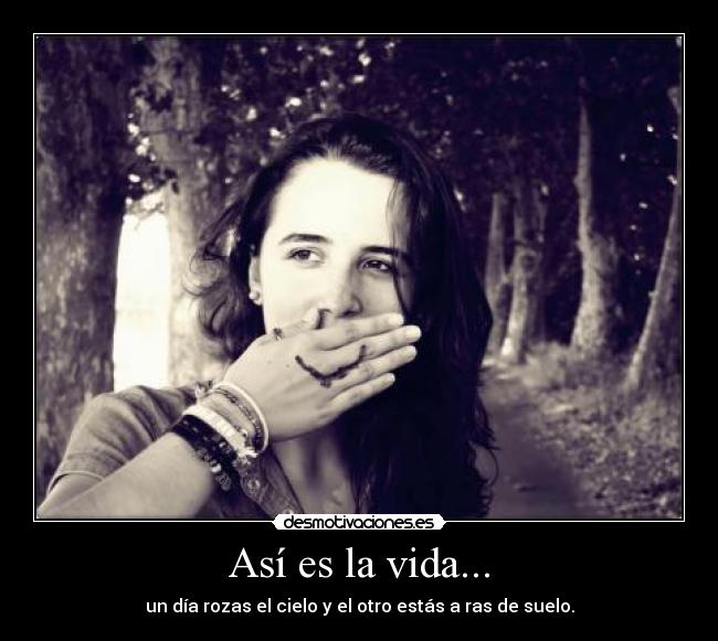 Así es la vida... -