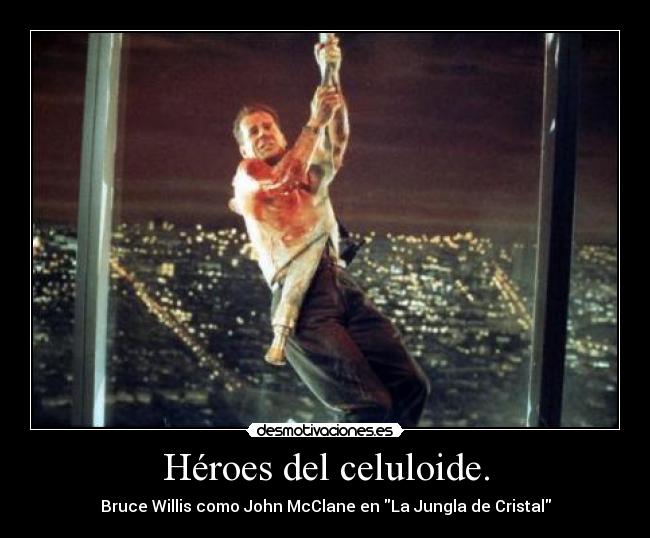 Héroes del celuloide. - Bruce Willis como John McClane en La Jungla de Cristal
