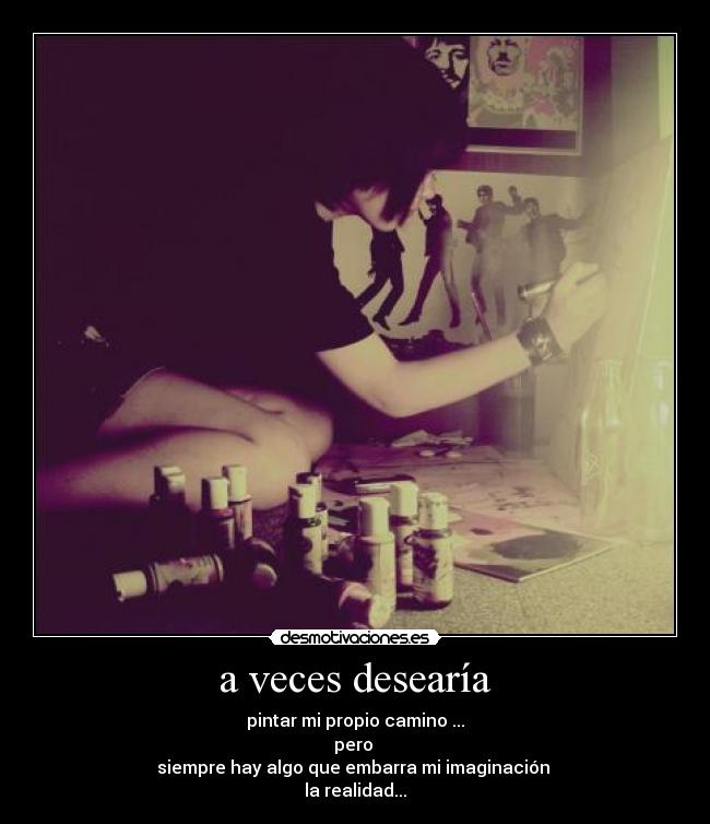 a veces desearía -