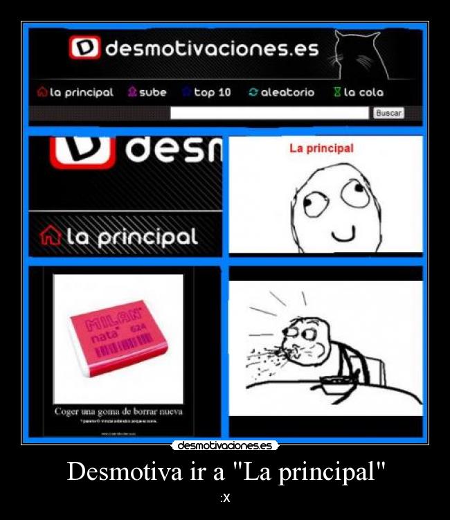 Desmotiva ir a La principal - :X