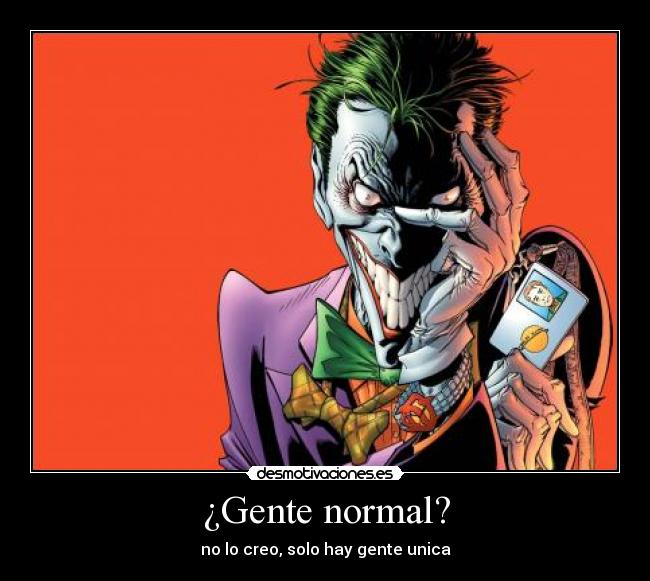 ¿Gente normal? -