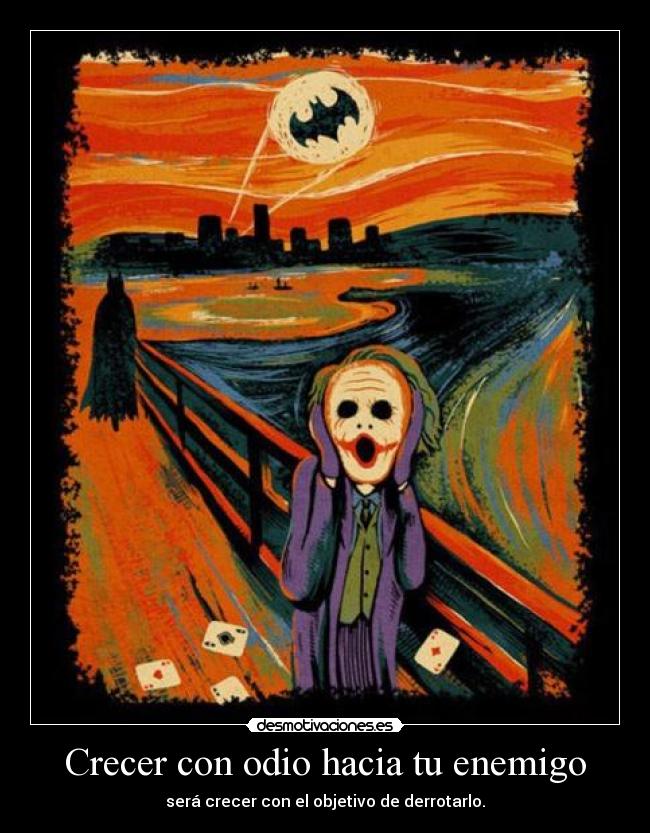 Crecer con odio hacia tu enemigo - 