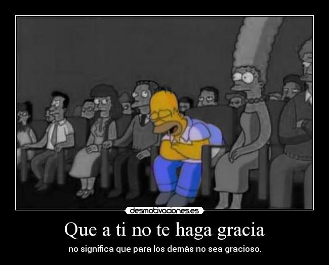 Que a ti no te haga gracia - 