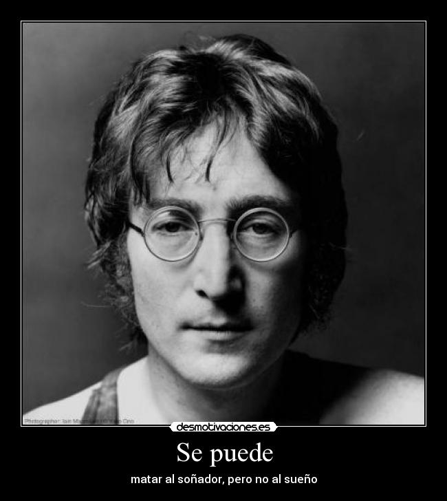Se puede - matar al soñador, pero no al sueño