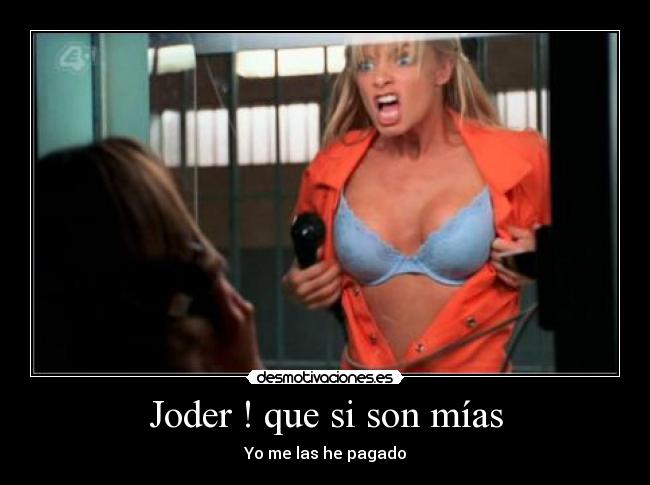 Joder ! que si son mías - 