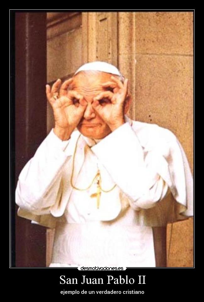 San Juan Pablo II - ejemplo de un verdadero cristiano