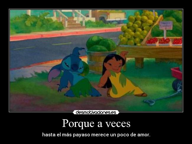 Porque a veces - hasta el más payaso merece un poco de amor.