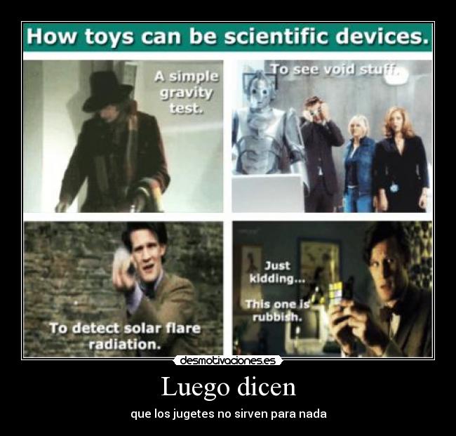 Luego dicen - que los jugetes no sirven para nada