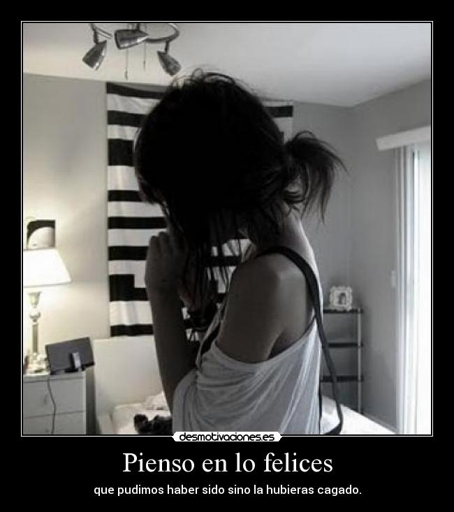 Pienso en lo felices - 