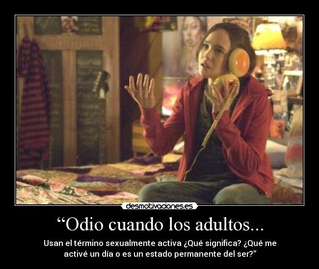 “Odio cuando los adultos... - 