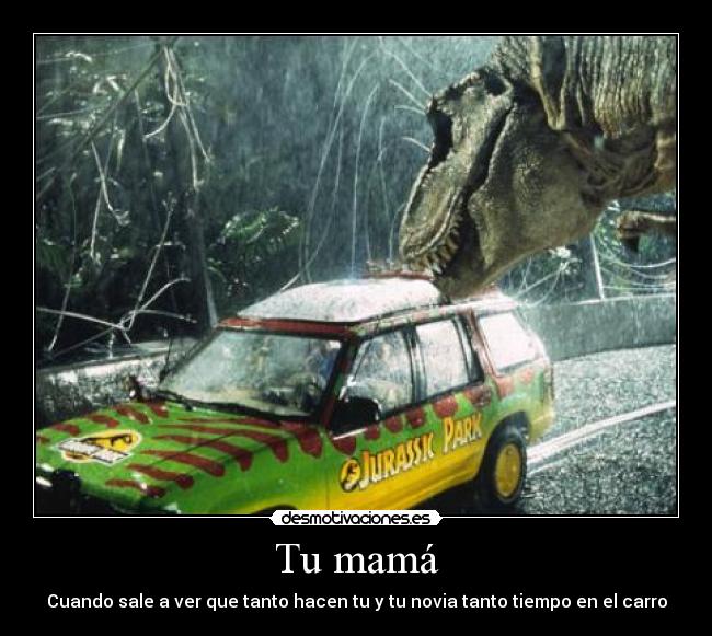 Tu mamá - Cuando sale a ver que tanto hacen tu y tu novia tanto tiempo en el carro