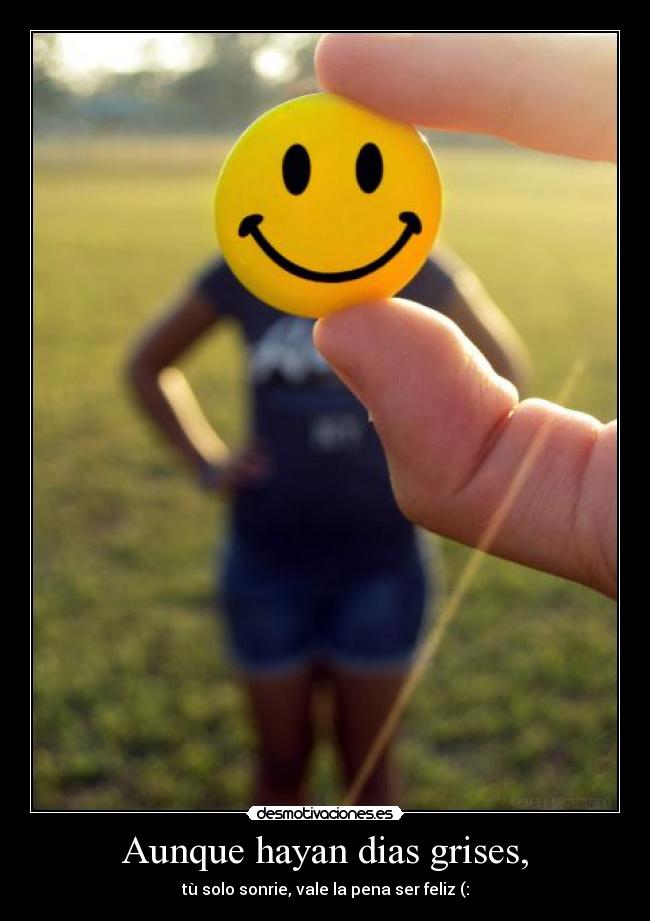 Aunque hayan dias grises, - 