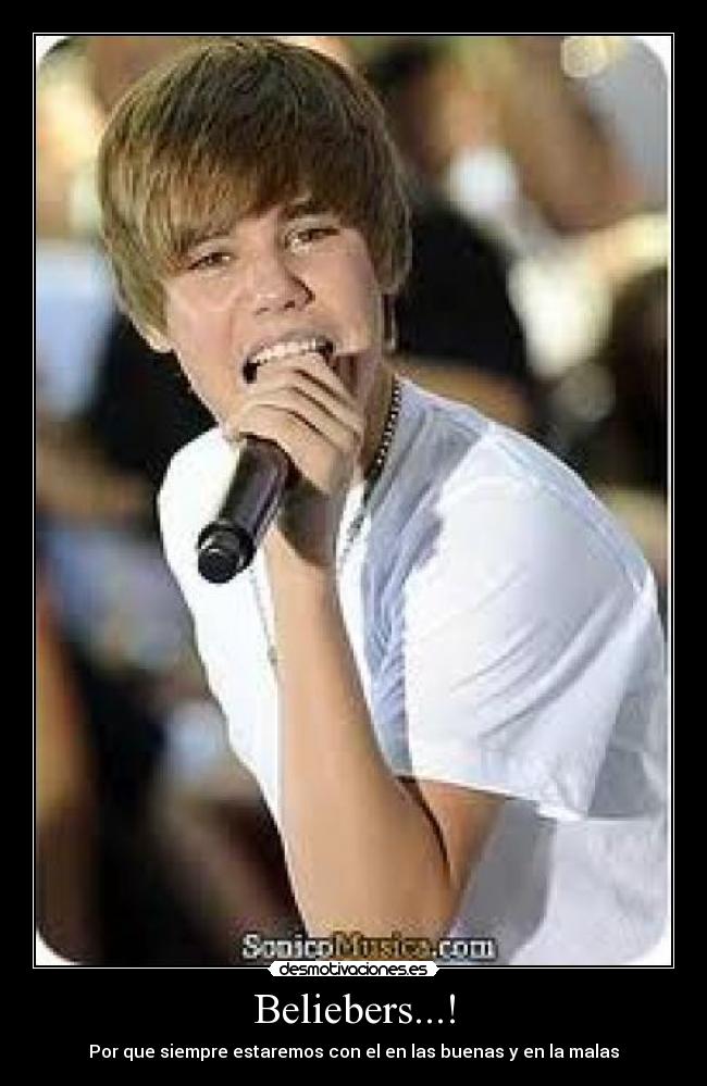 Beliebers...! - Por que siempre estaremos con el en las buenas y en la malas