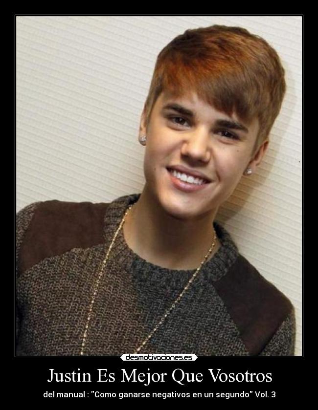 Justin Es Mejor Que Vosotros - del manual : Como ganarse negativos en un segundo Vol. 3