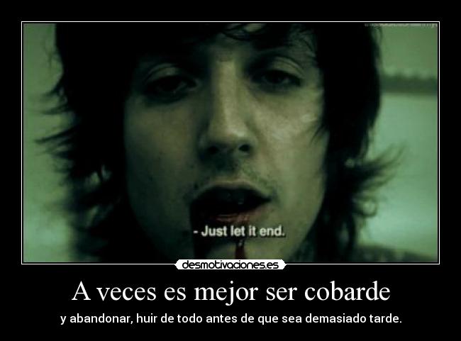 A veces es mejor ser cobarde -