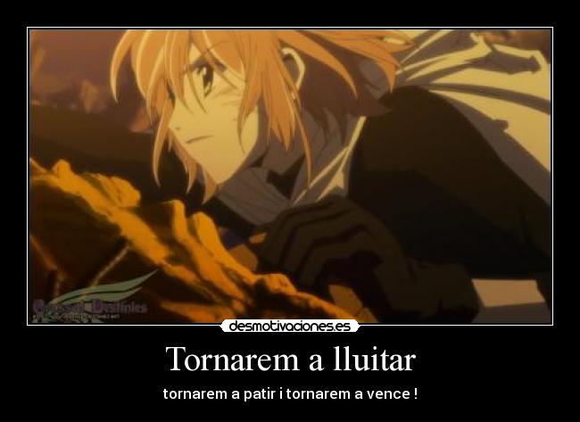 Tornarem a lluitar - tornarem a patir i tornarem a vence !