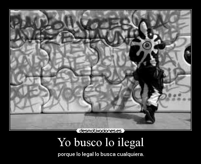 Yo busco lo ilegal - 