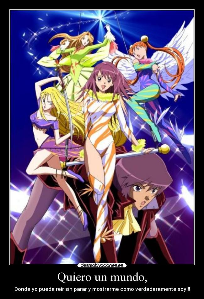 Quiero un mundo, - Donde yo pueda reír sin parar y mostrarme como verdaderamente soy!!!
