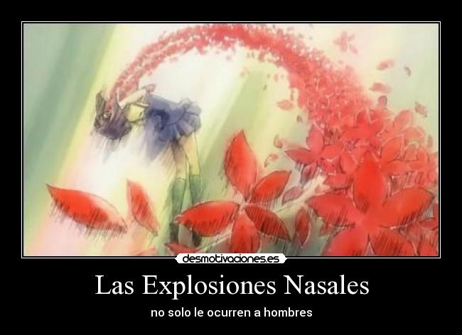 Las Explosiones Nasales - no solo le ocurren a hombres