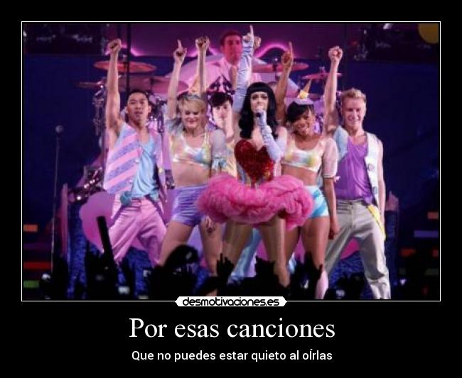 Por esas canciones - Que no puedes estar quieto al oÍrlas