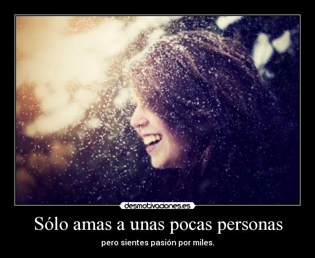 Sólo amas a unas pocas personas - 